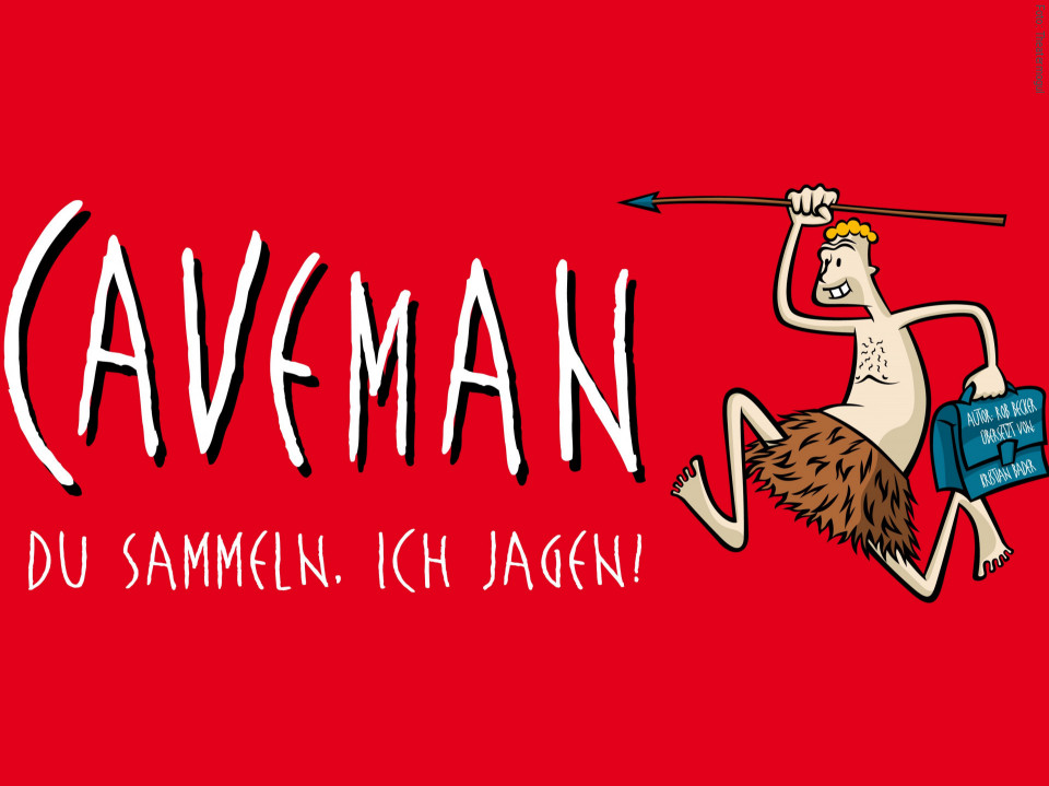 CAVEMAN - Du sammeln. Ich jagen!